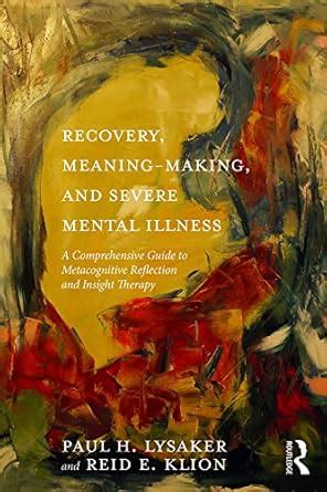 Recovery, Meaning-Making, and Severe Mental Illness: A Comprehensive ...