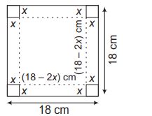 A square piece of tin of side 18 cm is to be made into a box without ...