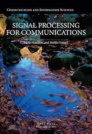 Signal Processing for Communications (Communication and Information ...
