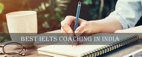 Best IELTS Coaching in India: Learn From the Experts!