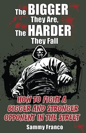 The Bigger They Are, The Harder They Fall: How to Fight a Bigger and ...