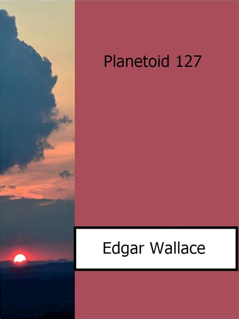 Planetoid 127 eBook : Edgar Wallace: Amazon.in: Kindle Store