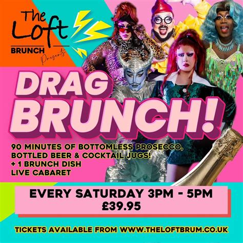 The Loft presents BOTTOMLESS DRAG BRUNCH! , 143 Bromsgrove Street, B5 ...