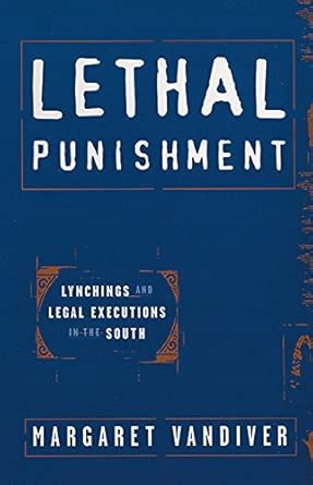 Buy Lethal Punishment: Lynchings and Legal Executions in the South Book ...