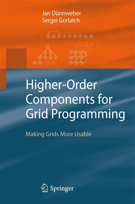 Buy HIGHER-ORDER COMPONENTS FOR GRID PROGRAMMING: MAKING GRIDS MORE ...