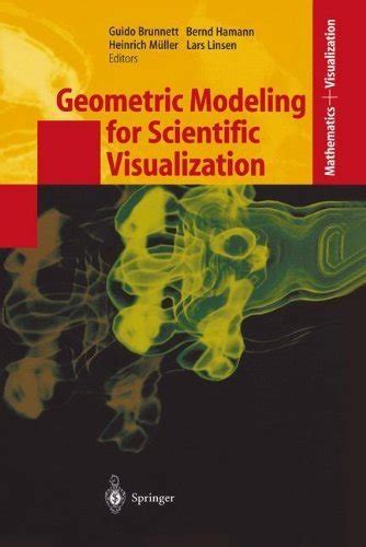 Geometric Modeling for Scientific Visualization (Mathematics and ...