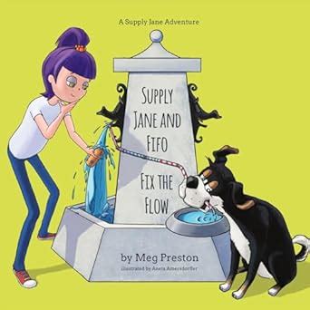 Supply Jane & Fifo Fix the Flow: A STEM Picture Book About Supply ...