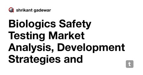 Biologics Safety Testing Market Analysis, Development Strategies and ...