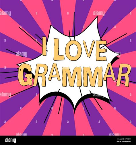 Sign displaying I Love Grammar. Word for act of admiring system and structure of language Stock ...