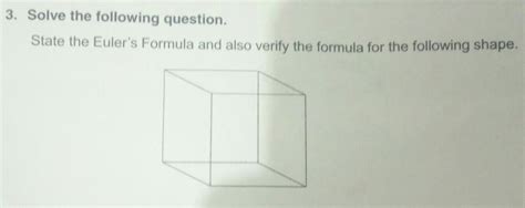 state the euler formula and also verify the formula for the following ...