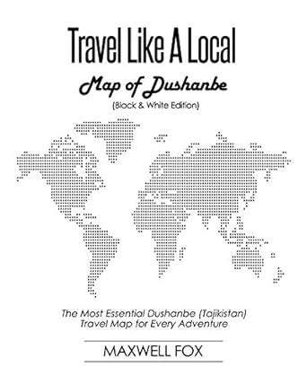 Travel Like a Local - Map of Dushanbe (Black and White Edition): The ...