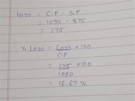 Find the loss and loss percent whencp= 1050 rupees and sp = 875 ...