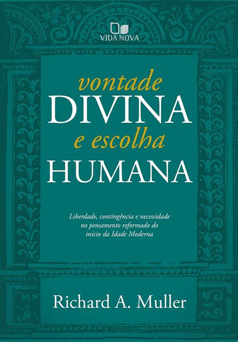 Vontade Divina E Escolha Humana: Liberdade, Contingência E Necessidade ...