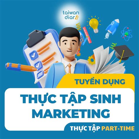[Online-HN/HCM] Trung Tâm Tiếng Trung Và Du Học Taiwan Diary Tuyển Dụng Thực Tập Sinh Marketing ...