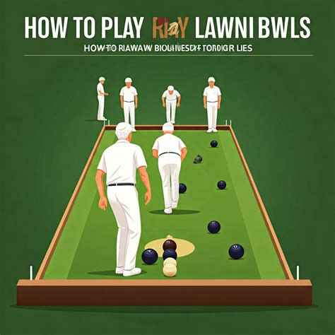 Understanding the Basic Rules of Lawn Bowls