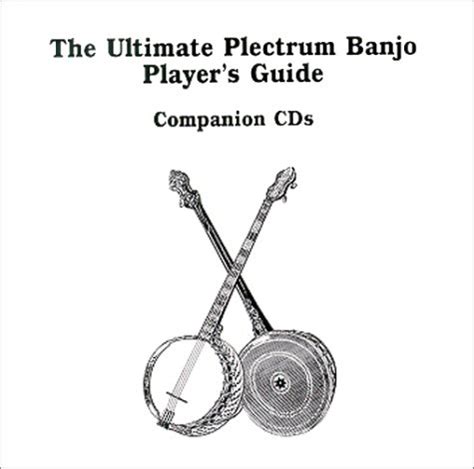 The Ultimate Plectrum Banjo Player's Guide, Compact Disc Companion to ...