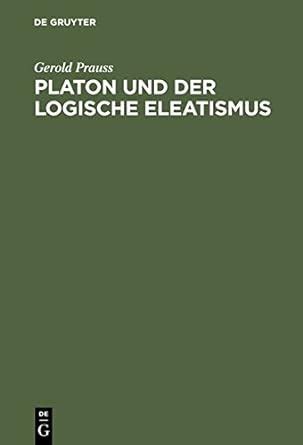Buy Platon Und Der Logische Eleatismus Book Online at Low Prices in ...