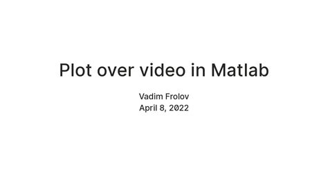 Plot over video in Matlab — Teletype