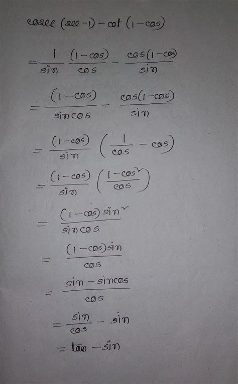 Cosec (sec -1)-cot(1-cos)=tan-sin - Brainly.in
