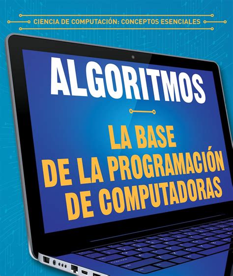 Algoritmos / Algorithms: La base de la programación de computadoras ...