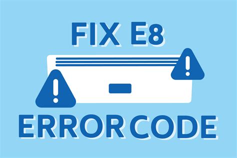 Image result for E8 Error Code