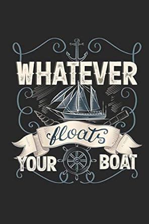 Whatever Floats Your Boat: Ocean Blank Lined Journal Notebook, 120 ...