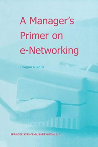A Manager’s Primer on e-Networking: An Introduction to Enterprise ...