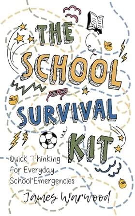 The School Survival Kit: Quick Thinking Excuses for Everyday School ...