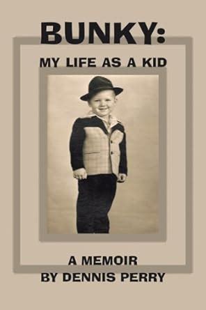 Bunky: My Life as a Kid eBook : Perry, Dennis: Amazon.in: Kindle Store