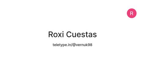 Roxi Cuestas — Teletype