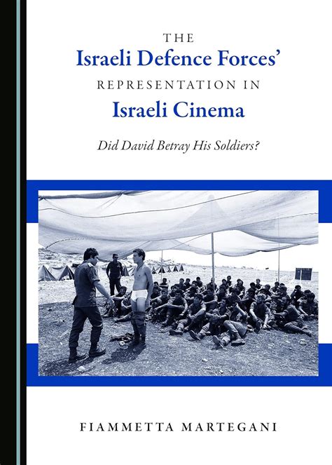 Buy The Israeli Defence Forces’ Representation in Israeli Cinema: Did ...