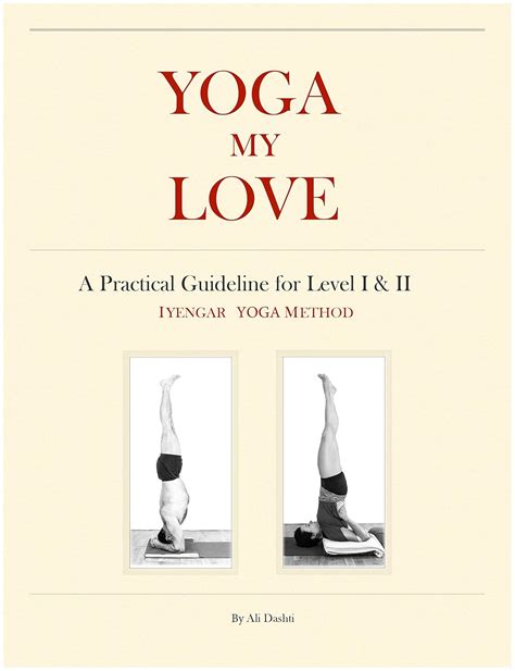 YOGA MY LOVE: A Practical Guideline for Level I & II - Iyengar Yoga ...
