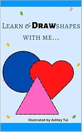 Learn & Draw shapes with me. eBook : Tui, Ashley : Amazon.in: Kindle Store