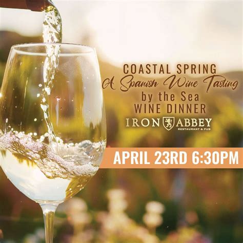 Wine Dinner: Coastal Spring A Spanish Wine Tasting by the Sea - Iron Abbey