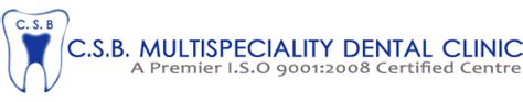 About C.S.B. Multispeciality Dental Clinic