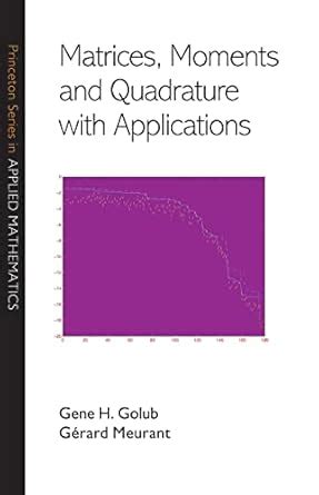 Buy Matrices, Moments and Quadrature with Applications: 30 (Princeton ...