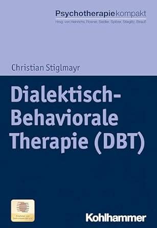 Buy Dialektisch-Behaviorale Therapie Dbt (Psychotherapie Kompakt) Book ...