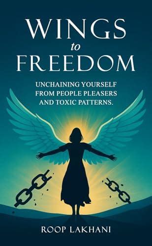 Amazon.in: Buy Wings to Freedom: Unchaining Yourself from People ...