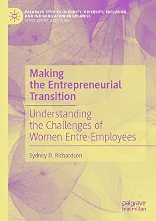 Making the Entrepreneurial Transition: Understanding the Challenges of ...