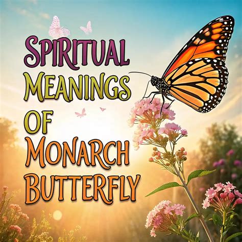 Spiritual Meanings Of Monarch Butterfly: Divine Symbolism