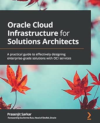 Oracle Cloud Infrastructure for Solutions Architects: A practical guide ...
