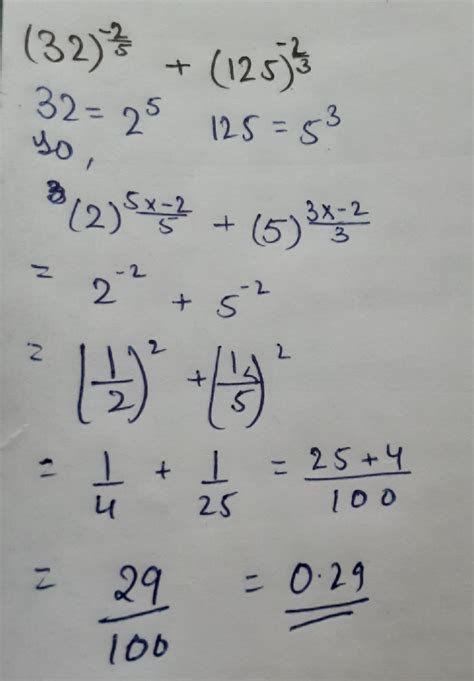 Simplify(32)^-2/5 +(125)^-2/3Please answer it very fast. plz plz ...