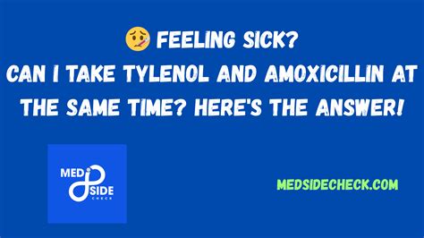 Can You Take Tylenol With Amoxicillin? A Comprehensive Guide