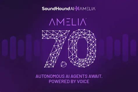 SoundHound’s Amelia 7.0 Platform Delivers Agentic AI With Category ...