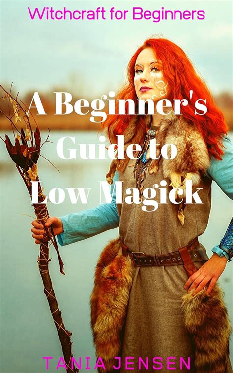A Beginner’s Guide to Low Magick (Witchcraft for Beginners Book 1 ...