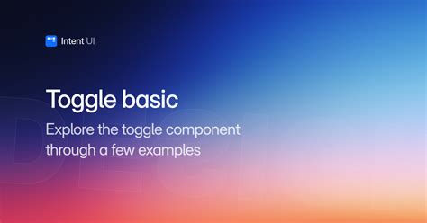 Patterns: Toggle basic / Intent UI Design