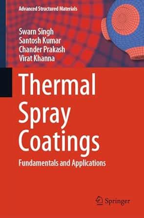 Thermal Spray Coatings: Fundamentals and Applications (Advanced ...