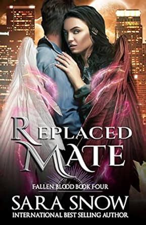 Replaced Mate: Book 4 of the Fallen Blood Series ( A Shifter/Fallen ...