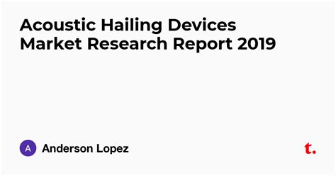 Acoustic Hailing Devices Market Research Report 2019 — Teletype