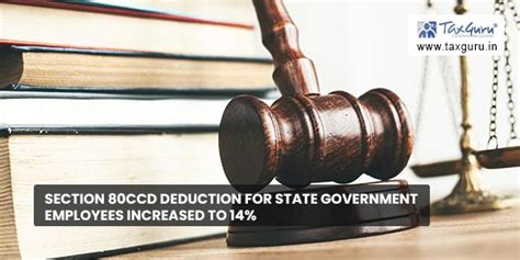 Section 80CCD deduction for state govt employees increased to 14%